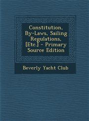 Constitution, By-Laws, Sailing Regulations, [Etc.],1289753288,9781289753283