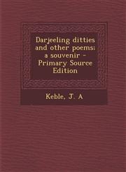 Darjeeling Ditties and Other Poems; A Souvenir - Primary Source Edition,1295355256,9781295355259