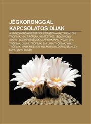 Jegkoronggal Kapcsolatos Dijak A Jegkorong Hiressegek Csarnokanak Tagjai, Chl Trofeak, NHL Trofeak,1232907251,9781232907251