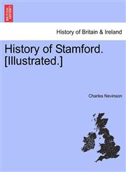 History of Stamford. [Illustrated.],1241319529,9781241319526
