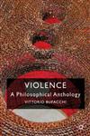 Violence A Philosophical Anthology,0230537707,9780230537705