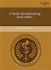 E-books Revolutionizing book culture.,1243425377,9781243425379
