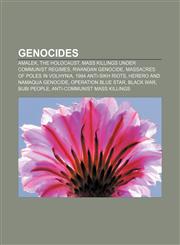 Genocides Amalek, The Holocaust, Mass killings under Communist regimes, Rwandan Genocide, Massacres of Poles in Volhynia, 1984 anti-Sikh riots,1157599257,9781157599258