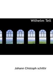 Wilhelm Tell,1117155668,9781117155661