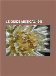 Le Guide Musical (54 ),1153558815,9781153558815