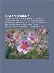 Bayer brands Aspirin, History of aspirin, Bayer, Mechanism of action of aspirin, Alka-Seltzer, Aspirin poisoning, Vardenafil,1156942411,9781156942413