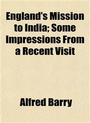 England's Mission to India; Some Impressions From a Recent Visit,1152526448,9781152526440