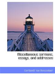 Miscellaneous Sermons, Essays, and Addresses,1115338153,9781115338158
