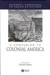 A Companion to Colonial America,140514985X,9781405149853