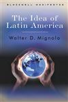 The Idea of Latin America,1405100850,9781405100854