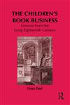 The Children's Book Business Lessons from the Long Eighteenth Century,0415937892,9780415937894