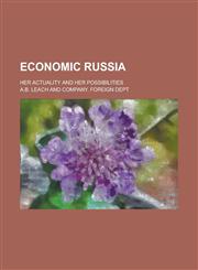 Economic Russia; Her Actuality and Her Possibilities,1155071360,9781155071367