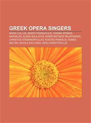 Greek opera singers Maria Callas, Mario Frangoulis, Ioanna Sfekas-Karvelas, Elena Souliotis, Konstantinos Paliatsaras, Christos Stassinopoulos,1155669983,9781155669984
