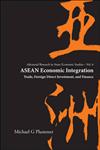 ASEAN Economic Integration Trade, Foreign Direct Investment, and Finance,9812569103,9789812569103