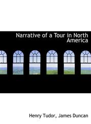 Narrative of a Tour in North America,1140605240,9781140605249