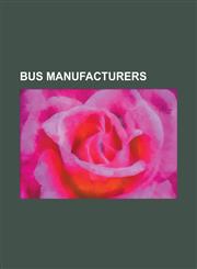 Bus Manufacturers Fiat, Daimler AG, Peugeot, Citro N, Toyota, Reo Motor Car Company, Hyundai Motor Company, Kavz, Pavlovo Bus Factory, M,115768078X,9781157680789