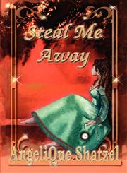 Steal Me Away,0974750166,9780974750163