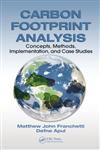 Carbon Footprint Analysis Concepts, Methods, Implementation, and Case Studies,1439857830,9781439857830