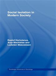 Social Isolation in Modern Society,0415367689,9780415367684