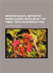 Modern Essays, Reprinted From Leading Articles in "The Times," With an Introduction,1150029501,9781150029509