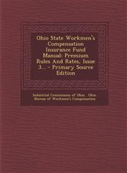 Ohio State Workmen's Compensation Insurance Fund Manual Premium Rules And Rates, Issue 3... - Primary Source Edition,1294116827,9781294116820