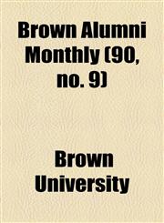 Brown Alumni Monthly (90, no. 9),1154649814,9781154649819