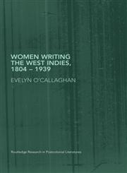 Women Writing the West Indies, 1804-1939 A Hot Place, Belonging to Us,0415288835,9780415288835