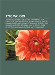 1766 works 1766 architecture, 1766 books, 1766 operas, 1766 plays, 1766 treaties, Bristol Old Vic, Solano Castle,1157732275,9781157732273