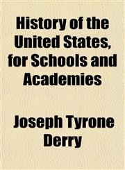 History of the United States, for Schools and Academies,1152957392,9781152957398
