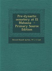 Pre-Dynastic Cemetery at El Mahasna - Primary Source Edition,1293515000,9781293515006