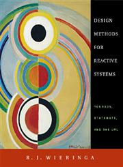 Design Methods for Reactive Systems Yourdon, Statemate, and the UML,1558607552,9781558607552