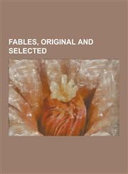 Fables, Original and Selected,1230734937,9781230734934
