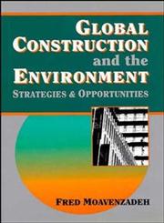 Global Construction and the Environment: Strategies and Opportunities,0471012890,9780471012894