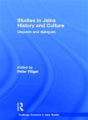 Studies in Jaina History and Culture Disputes and Dialogues,0415360994,9780415360999