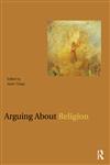 Arguing About Religion,0415988624,9780415988629