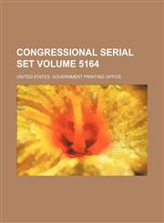 Congressional serial set Volume 5164,1130863913,9781130863918