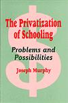 The Privatization of Schooling,0803963947,9780803963948