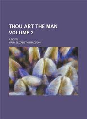Thou Art the Man; A Novel Volume 2,1234185997,9781234185992