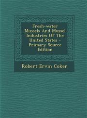 Fresh-Water Mussels and Mussel Industries of the United States - Primary Source Edition,1293663131,9781293663134