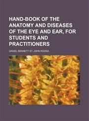 Hand-Book of the Anatomy and Diseases of the Eye and Ear, for Students and Practitioners,123666311X,9781236663115