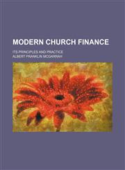 Modern Church Finance; Its Principles and Practice,1150833432,9781150833434