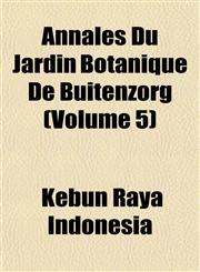 Annales Du Jardin Botanique De Buitenzorg (Volume 5),1153437635,9781153437639