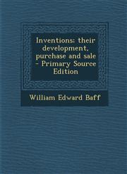 Inventions; Their Development, Purchase and Sale,1289842957,9781289842956