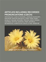 Articles including recorded pronunciations (Czech) Wenceslaus I, Duke of Bohemia, Jaroslav Heyrovský, Krkonoše, Martina Sáblíková, Český Těšín,1233056751,9781233056750