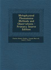 Metaphysical Phenomena Methods and Observations - Primary Source Edition,1294876651,9781294876656