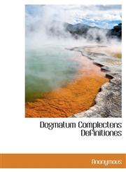 Dogmatum Complectens Definitiones,1116062313,9781116062311