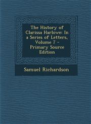 History of Clarissa Harlowe In a Series of Letters, Volume 7,128753712X,9781287537120