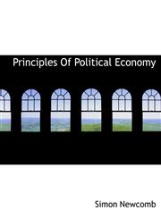 Principles   Of  Political   Economy,1140156063,9781140156062