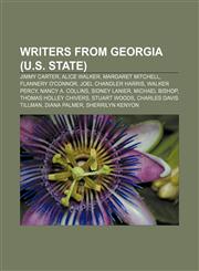 Writers from Georgia (U.S. state) Jimmy Carter, Alice Walker, Margaret Mitchell, Flannery O'Connor, Joel Chandler Harris, Walker Percy,1155833988,9781155833989
