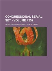Congressional Serial Set (Volume 4252 ),1235667669,9781235667664